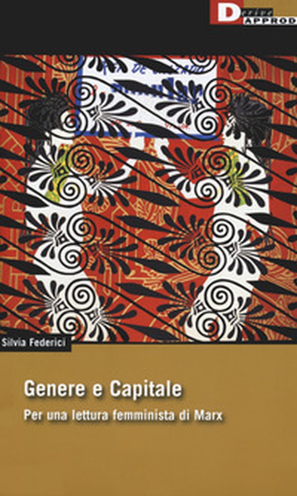 Genere e capitale. Per una rilettura femminista di Marx - Librerie.coop Genere e capitale. Per una rilettura femminista di Marx - Librerie.coop