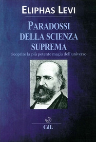 I paradossi della scienza suprema. Scoprire la più potente magia dell'universo - Librerie.coop