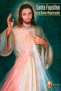 Santa Faustina e la divina misericordia - Librerie.coop