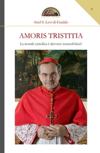 Amoris tristitia. La morale cattolica è davvero sessuofobica? - Librerie.coop