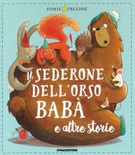 Il sederone dell'orso Babà e altre storie - Librerie.coop Il sederone dell'orso Babà e altre storie - Librerie.coop