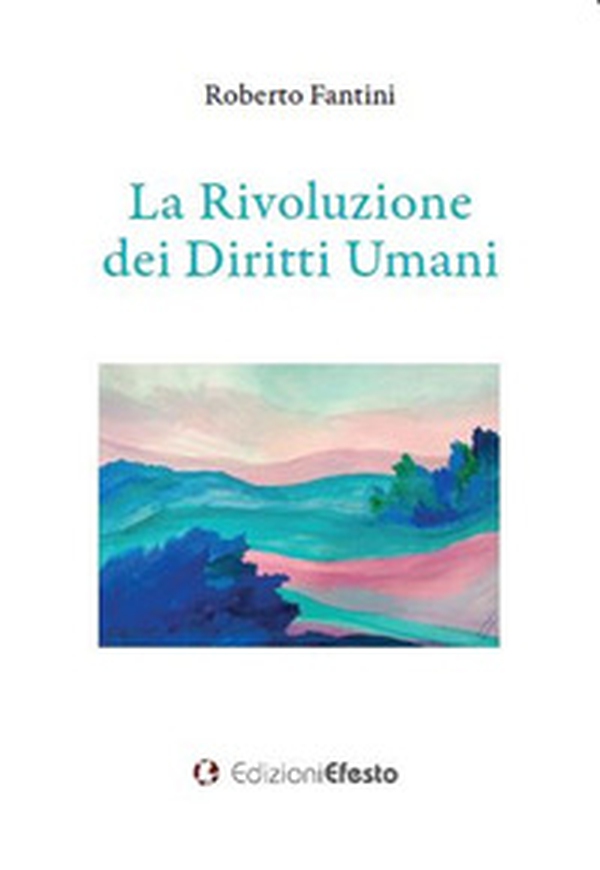 La rivoluzione dei diritti umani - Librerie.coop La rivoluzione dei diritti umani - Librerie.coop