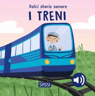 I treni. Dolci storie sonore - Librerie.coop I treni. Dolci storie sonore - Librerie.coop