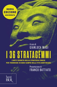 I 36 stratagemmi. L'arte segreta della strategia cinese per trionfare in ogni campo della vita quotidiana - Librerie.coop