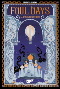 Foul Days. La strega senza ombra - Librerie.coop Foul Days. La strega senza ombra - Librerie.coop