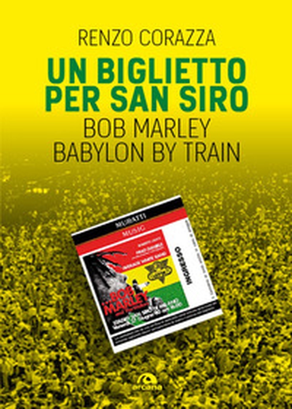 Un biglietto per San Siro. Babylon by train - Librerie.coop