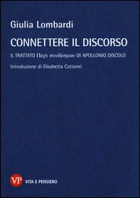 Connettere il discorso. Il trattato Peri syndesmôn di Apollonio Discolo - Librerie.coop