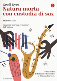 Natura morta con custodia di sax. Storie di jazz - Librerie.coop Natura morta con custodia di sax. Storie di jazz - Librerie.coop