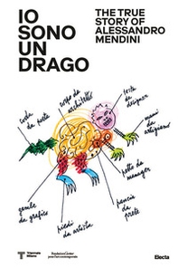 Io sono un drago. The true story of Alessandro Mendini - Librerie.coop