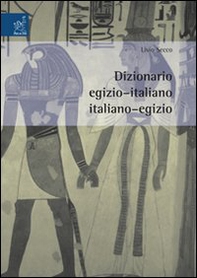 Dizionario egizio-italiano italiano-egizio - Librerie.coop