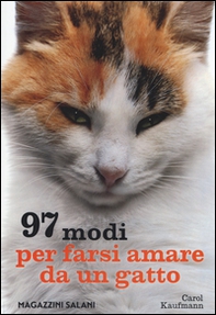 97 modi per farsi amare da un gatto - Librerie.coop 97 modi per farsi amare da un gatto - Librerie.coop