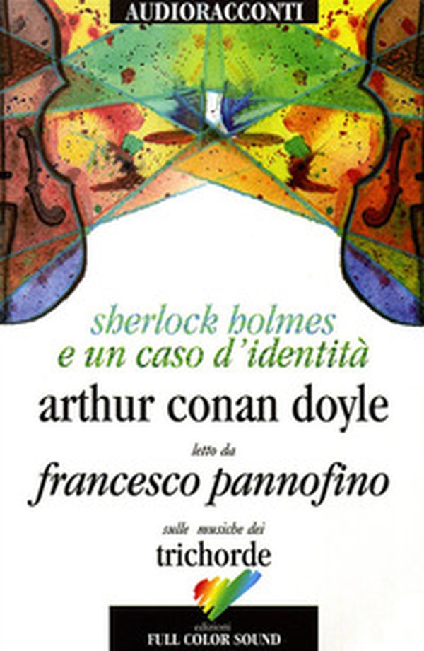 Sherlock Holmes e un caso d'identità letto da Francesco Pannofino. Audiolibro. CD Audio - Librerie.coop Sherlock Holmes e un caso d'identità letto da Francesco Pannofino. Audiolibro. CD Audio - Librerie.coop