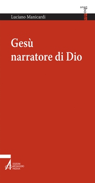 Gesù narratore di Dio - Librerie.coop