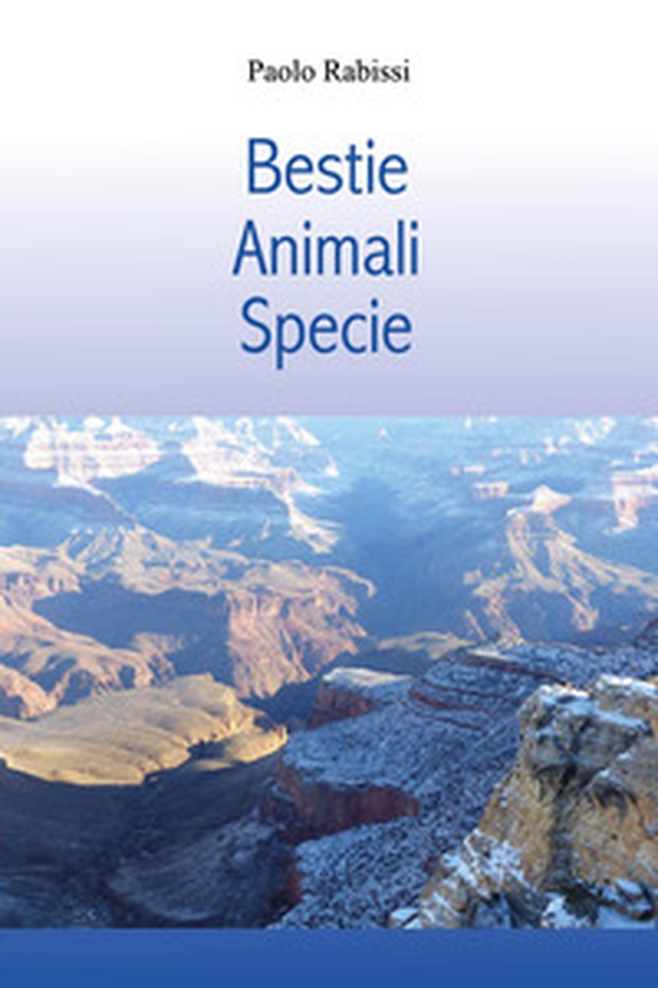 Bestie. Animali. Specie - Librerie.coop Bestie. Animali. Specie - Librerie.coop