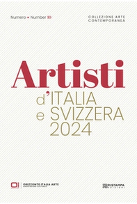Artisti d'Italia e Svizzera 2024. Collezione Arte Contemporanea - Librerie.coop