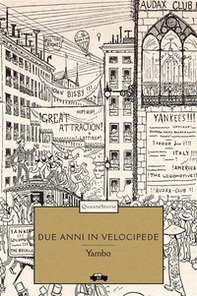 Due anni in velocipede. Avventure straordinarie di due ciclisti intorno al mondo - Librerie.coop