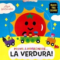 Prova a immaginare... La verdura! - Librerie.coop
