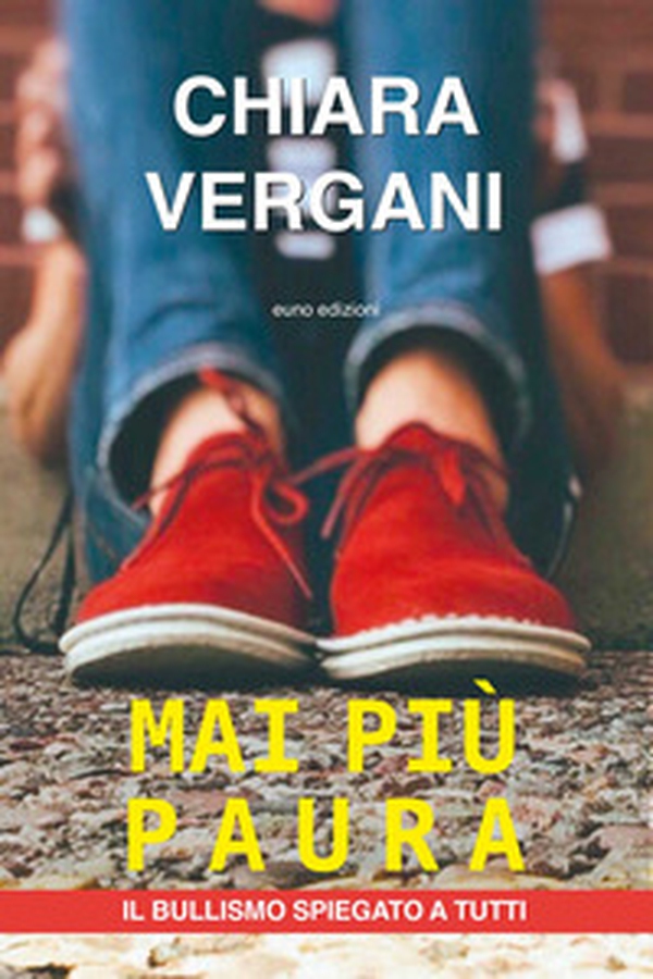 Mai più paura. Il bullismo spiegato a tutti - Librerie.coop Mai più paura. Il bullismo spiegato a tutti - Librerie.coop