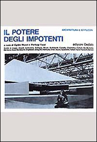 Il potere degli impotenti. Architettura e istituzioni - Librerie.coop