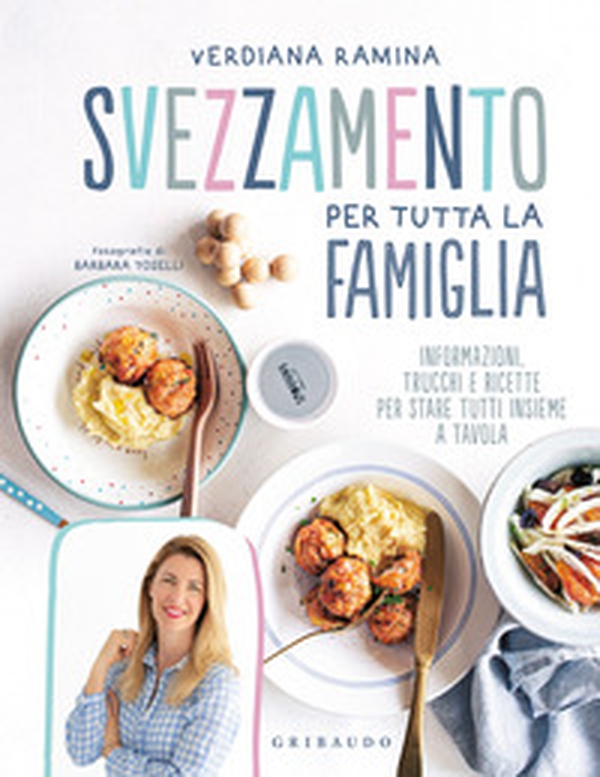 Svezzamento per tutta la famiglia. Informazioni, trucchi e ricette per stare tutti insieme a tavola - Librerie.coop Svezzamento per tutta la famiglia. Informazioni, trucchi e ricette per stare tutti insieme a tavola - Librerie.coop