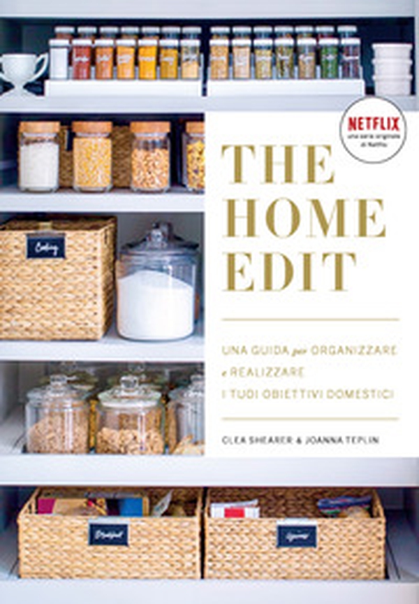 The home edit. Una guida per organizzare e realizzare i tuoi obiettivi domestici - Librerie.coop The home edit. Una guida per organizzare e realizzare i tuoi obiettivi domestici - Librerie.coop