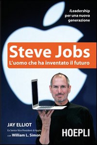 Steve Jobs. L'uomo che ha inventato il futuro - Librerie.coop