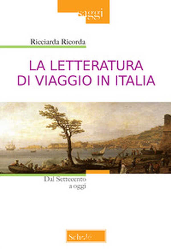La letteratura di viaggio in Italia. Dal Settecento a oggi - Librerie.coop La letteratura di viaggio in Italia. Dal Settecento a oggi - Librerie.coop
