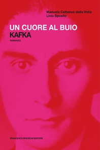 Un cuore al buio. Kafka - Librerie.coop