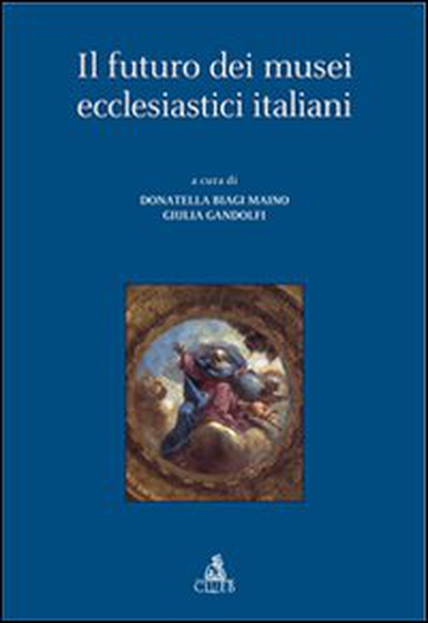 Il futuro dei musei ecclesiastici italiani - Librerie.coop Il futuro dei musei ecclesiastici italiani - Librerie.coop