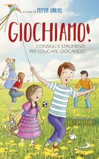Giochiamo! Consigli e strumenti per educare giocando - Librerie.coop Giochiamo! Consigli e strumenti per educare giocando - Librerie.coop