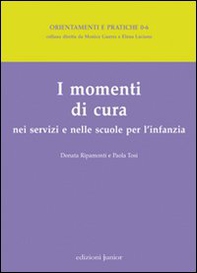 I momenti di cura nei servizi e nelle scuole per l'infanzia - Librerie.coop I momenti di cura nei servizi e nelle scuole per l'infanzia - Librerie.coop