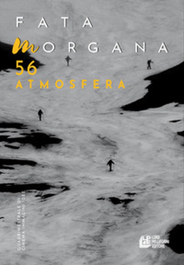 Fata Morgana. Quadrimestrale di cinema e visioni - Vol. 56 - Librerie.coop Fata Morgana. Quadrimestrale di cinema e visioni - Vol. 56 - Librerie.coop