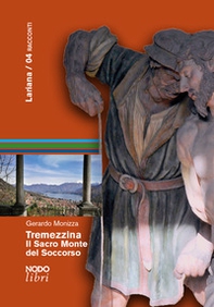 Tremezzina. Il Sacro Monte del Soccorso. Tradizioni religiose, arte, paesaggio - Librerie.coop Tremezzina. Il Sacro Monte del Soccorso. Tradizioni religiose, arte, paesaggio - Librerie.coop