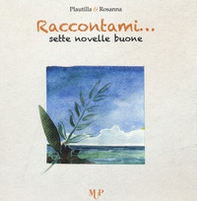 Raccontami... Sette novelle buone - Librerie.coop