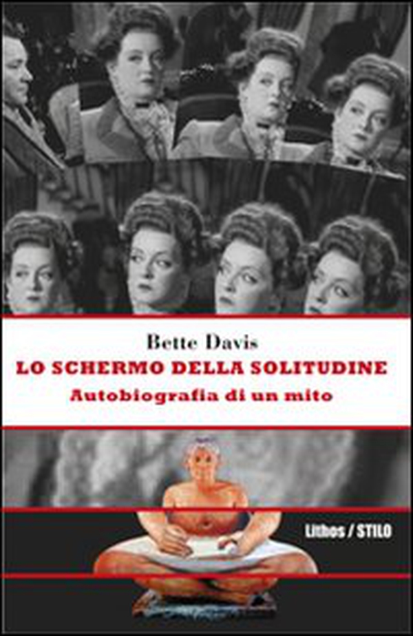 Lo schermo della solitudine. Autobiografia di un mito - Librerie.coop