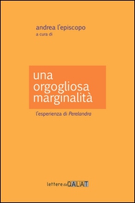 Una orgogliosa marginalità. L'esperienza di «Perelandra» - Librerie.coop