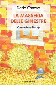 La masseria delle ginestre. Operazione Husky - Librerie.coop