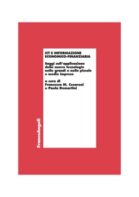 Ict e informazione economico-finanziaria. Saggi sull'applicazione delle nuove tecnologie nelle grandi e nelle piccole e medie imprese - Librerie.coop Ict e informazione economico-finanziaria. Saggi sull'applicazione delle nuove tecnologie nelle grandi e nelle piccole e medie imprese - Librerie.coop