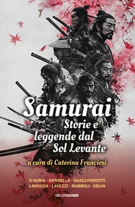 Samurai. Storie e leggende del Sol Levante - Librerie.coop