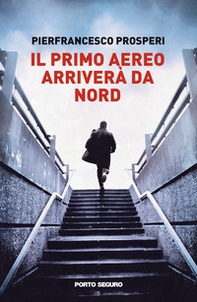 Il primo aereo arriverà da nord - Librerie.coop