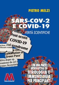 SARS-COV.2 e COVID-19. Verità scientifiche. Con una parte introduttiva di virologia e immunologia per principianti - Librerie.coop