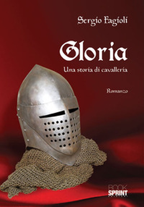 Gloria. Una storia di cavalleria - Librerie.coop Gloria. Una storia di cavalleria - Librerie.coop