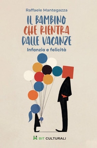 Il bambino che rientra dalle vacanze. Infanzia e felicità - Librerie.coop
