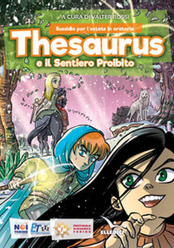 Thesaurus e il sentiero proibito. Sussidio per l'estate in oratorio - Librerie.coop Thesaurus e il sentiero proibito. Sussidio per l'estate in oratorio - Librerie.coop