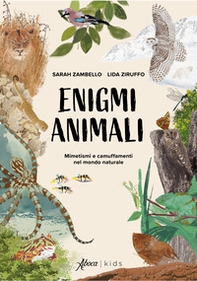 Enigmi animali. Mimetismi e camuffamenti nel mondo naturale - Librerie.coop