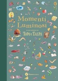 Momenti luminosi. Il quaderno di Topo e Talpa - Librerie.coop