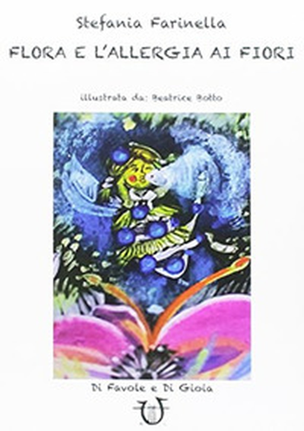 Flora e l'allergia ai fiori. La zanzara e la pungiglionite - Librerie.coop Flora e l'allergia ai fiori. La zanzara e la pungiglionite - Librerie.coop