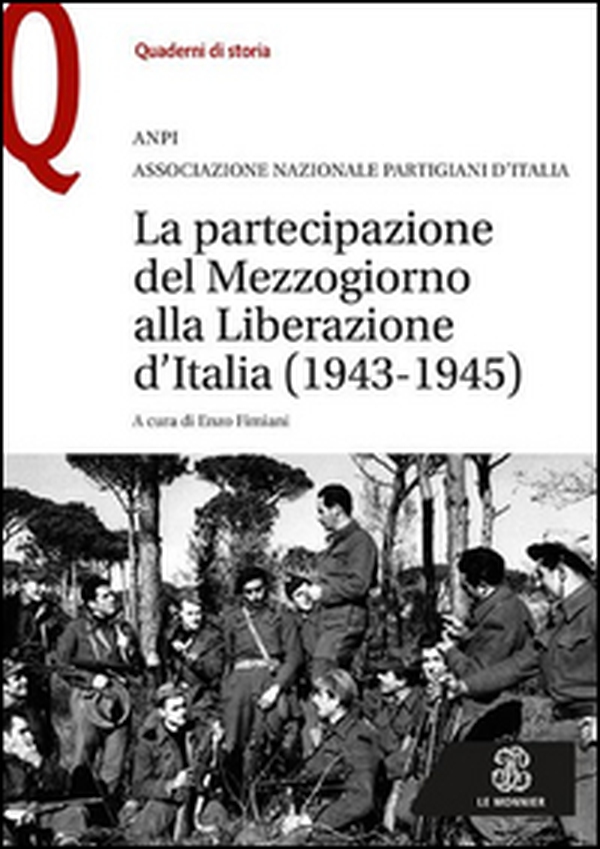 La partecipazione del Mezzogiorno alla Liberazione d'Italia (1943-1945) - Librerie.coop La partecipazione del Mezzogiorno alla Liberazione d'Italia (1943-1945) - Librerie.coop