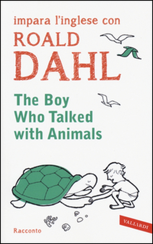 The boy who talked with animals. Impara l'inglese con Roald Dahl - Librerie.coop The boy who talked with animals. Impara l'inglese con Roald Dahl - Librerie.coop