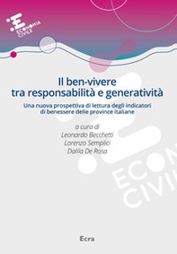 Il ben-vivere tra responsabilità e generatività. Una nuova prospettiva di lettura degli indicatori di benessere delle province italiane - Librerie.coop